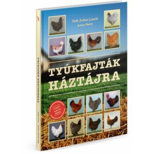 Tóth Zoltán László: Tyúkfajták háztájra