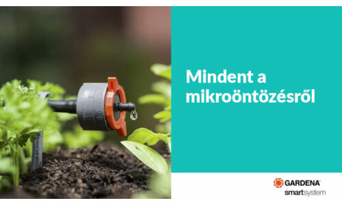 Csepegtető öntözés, mindent a Gardena Micro-Drip System-ről