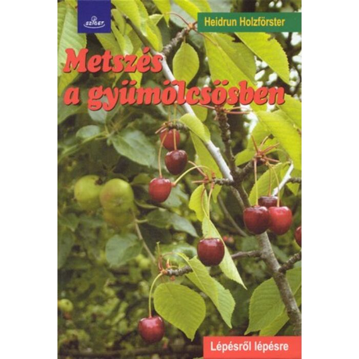 Heidrun Holzförster Metszés a gyümölcsösben (fűzött)