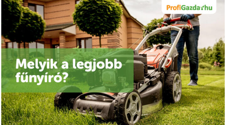 Melyik a legjobb fűnyíró?